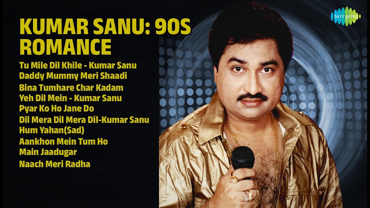 90s Ke Superhit Gaane | Kumar Sanu | Tu Mile Dil Khile | Bina Tumhare Char Kadam | Naach Meri Radha