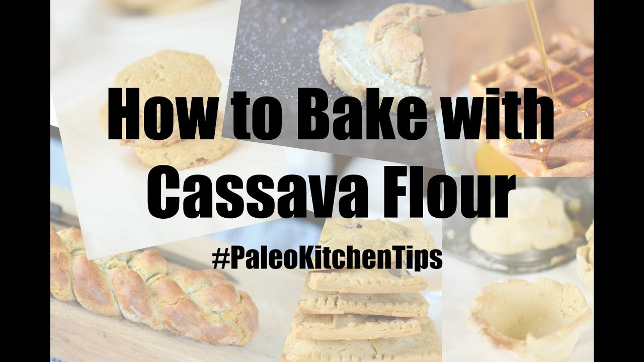 How to Bake with Cassava Flour (Paleo Kitchen Tips #1)