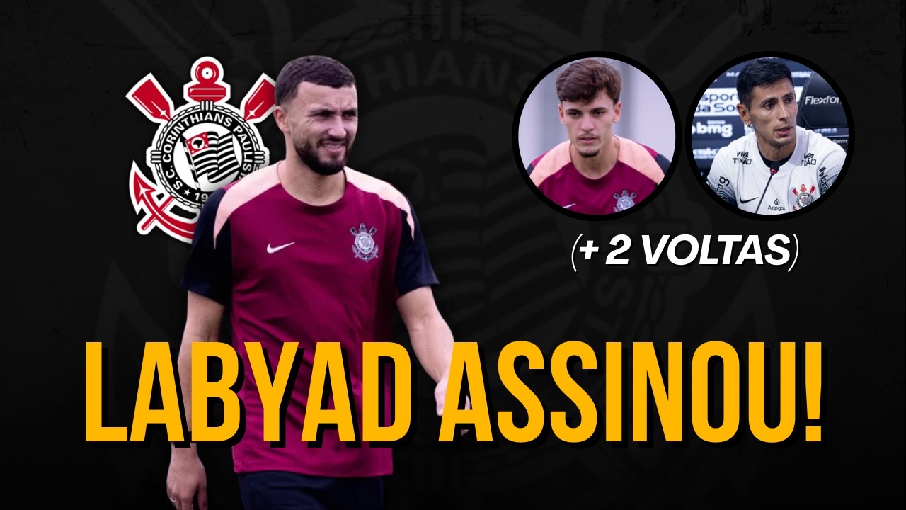 PACOTÃO DE NOVIDADES! Labyad anunciado e o retorno de peça CHAVE no Corinthians! #corinthians