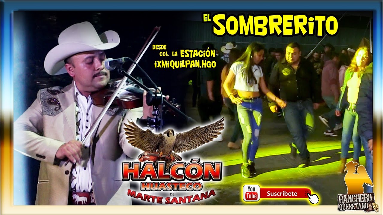 Halcon huasteco - El Sombrerito y El Desterrado