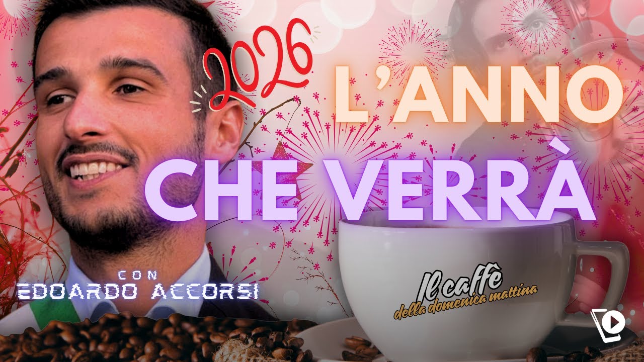 2026 L'ANNO CHE VERRA' - Con Edoardo Accorsi - Il caffè della domenica mattina