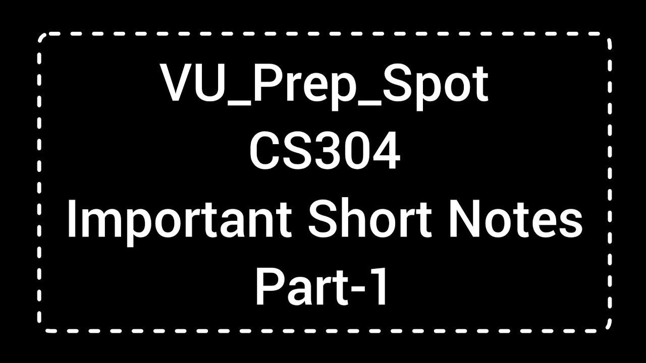 CS304 Lecture wise Important Short Notes Part-1 | CS304 Mid-term and final-term preparation