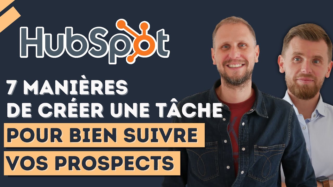 CRÉER UNE TÂCHE DANS HUBSPOT : 7 MANIÈRES POUR BIEN SUIVRE VOS PROSPECTS - Tuto Hubspot #5
