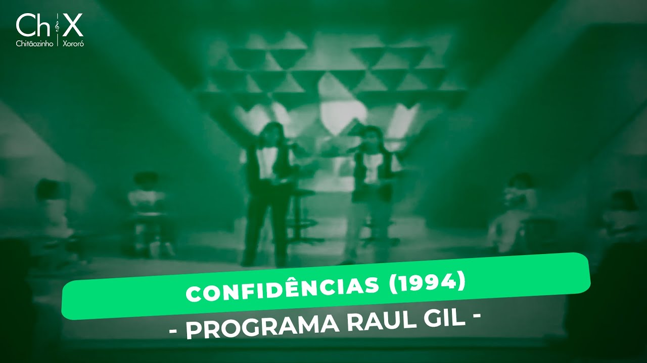 Chit&atilde;ozinho & Xoror&oacute; - Confid&ecirc;ncias {Programa Raul Gil} (1994)