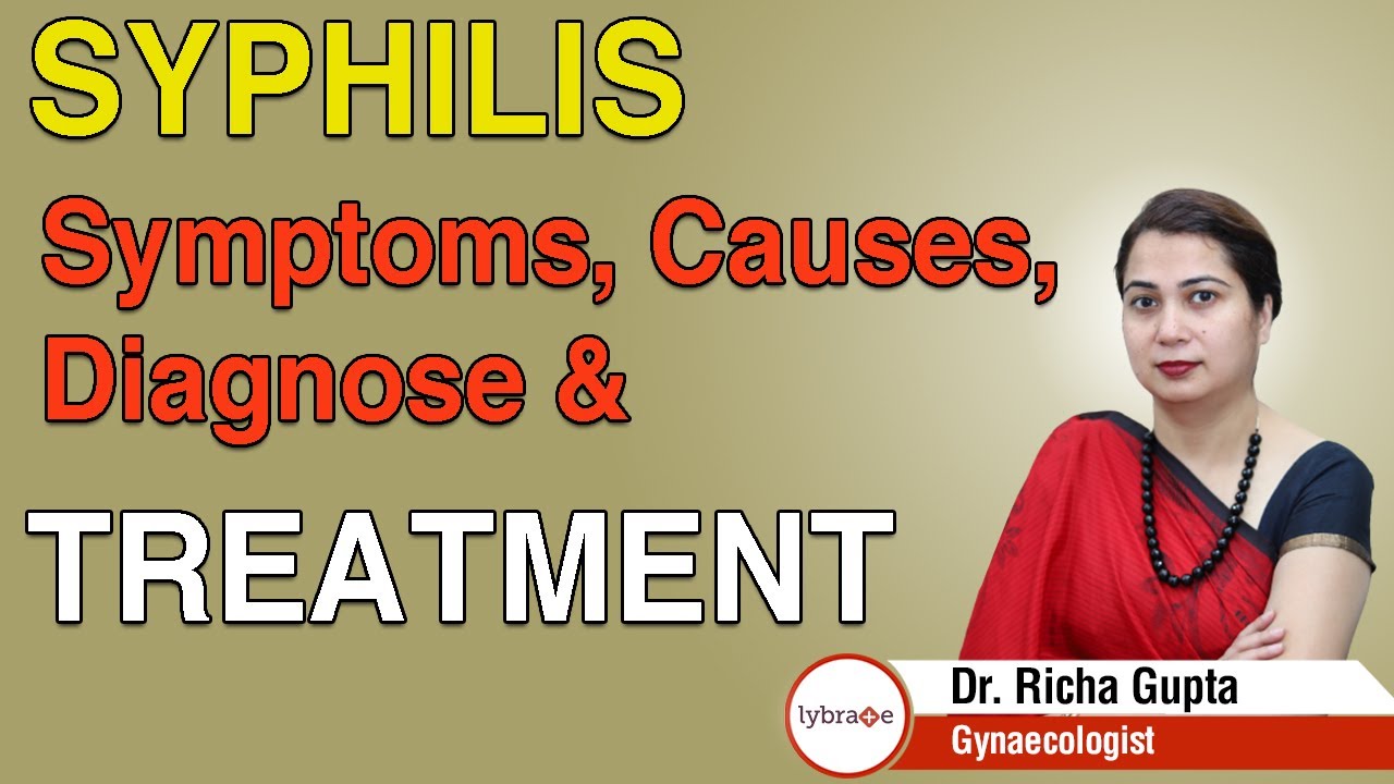 Syphilis - Symptoms, Causes, Diagnosis & Treatment - Dr. Richa Gupta | Lybrate