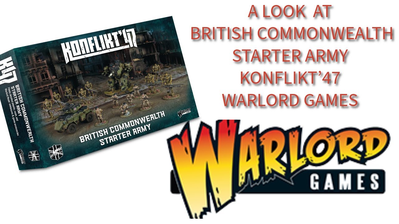 A Look at British Commonwealth Starter Army. Konflikt'47: Warlord Games 