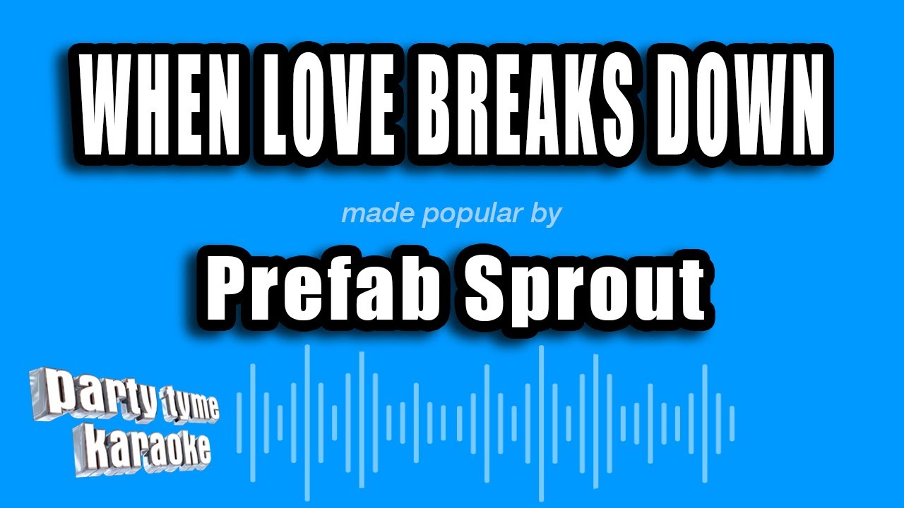 Prefab Sprout - When Love Breaks Down (Karaoke Version)