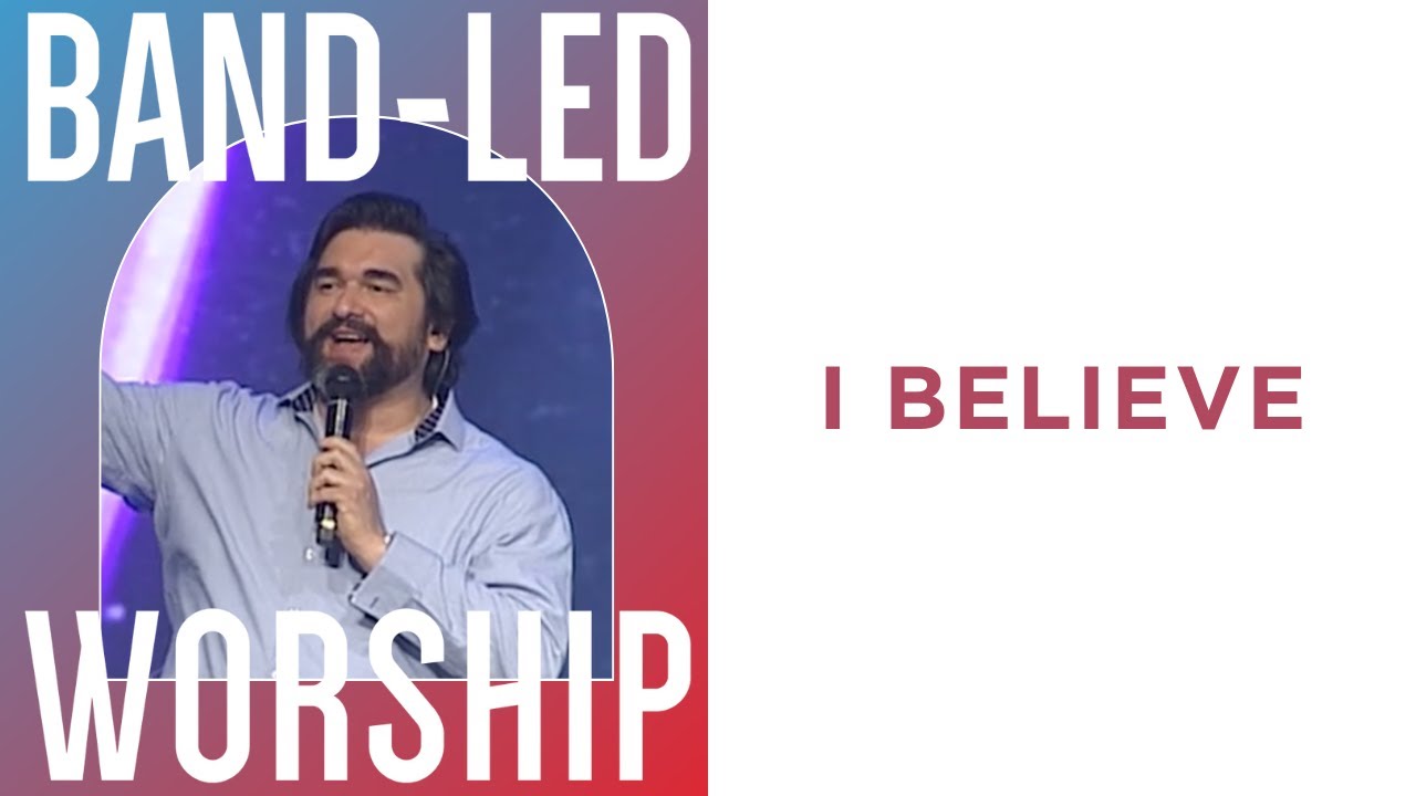 &ldquo;I Believe&rdquo; First Dallas Worship Band | July 9, 2023