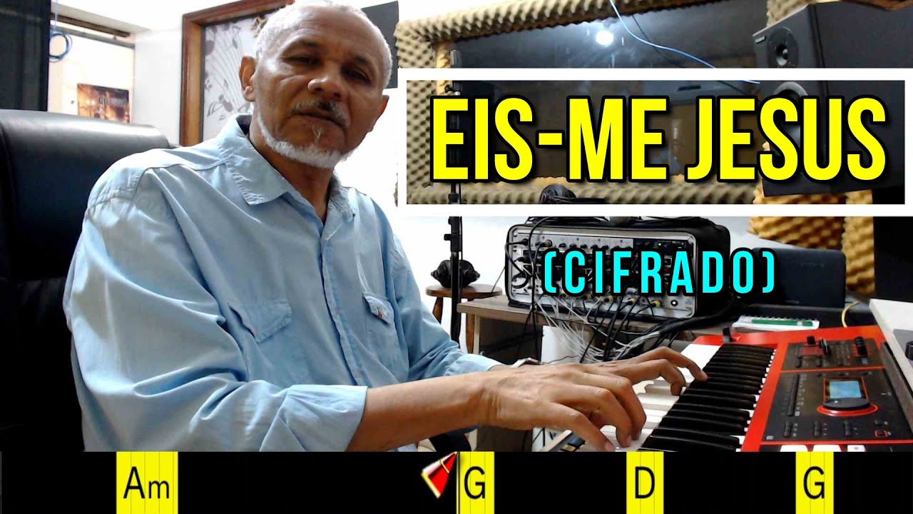 EIS-ME JESUS - 478. HARPA CRISTÃ - (CIFRADO) - Carlos José