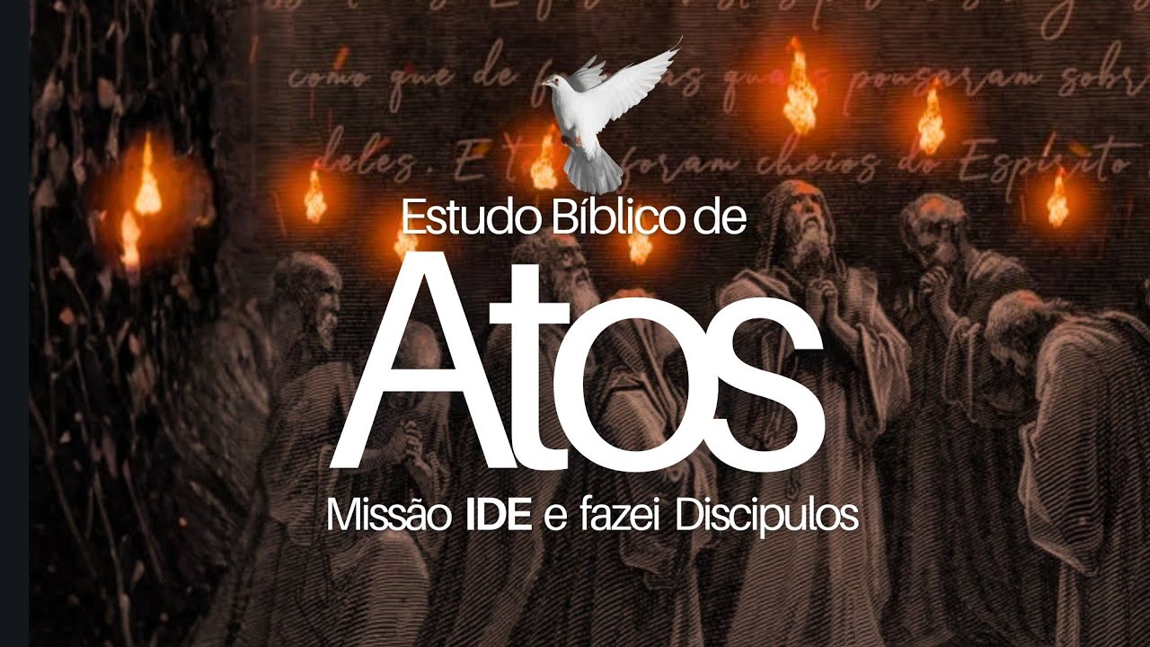 ESTUDO DE ATOS DOS APÓSTOLOS |CAPÍTULO 1