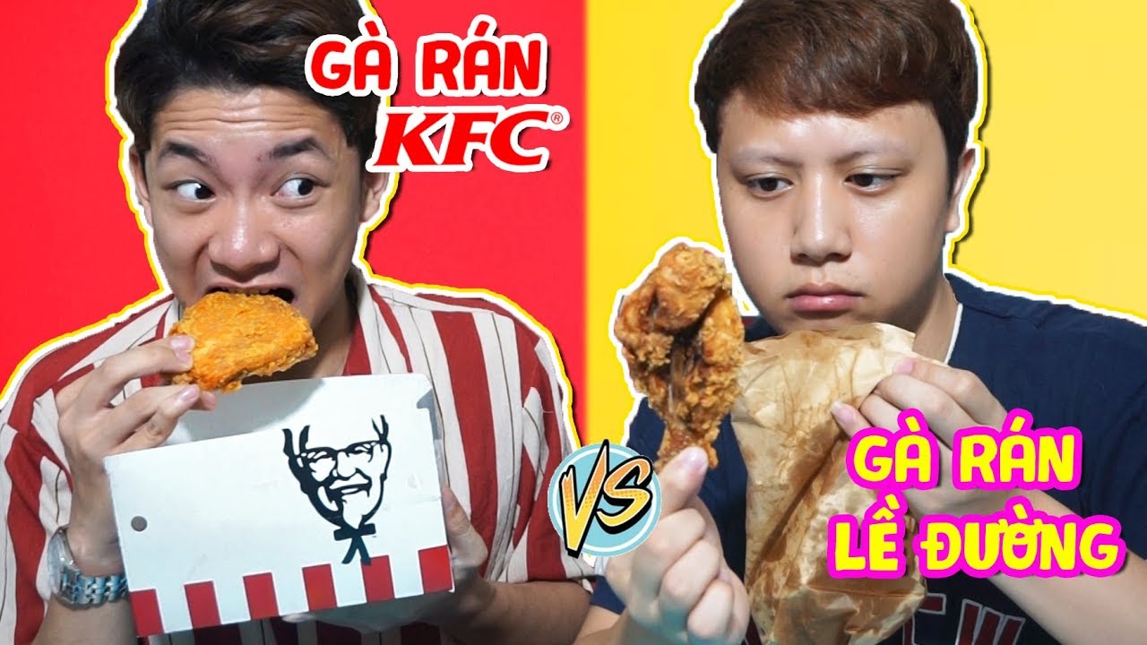 GÀ RÁN LỀ ĐƯỜNG VS GÀ RÁN KFC - Con Nhà Nghèo Khác Con Nhà Giàu Thế Nào??