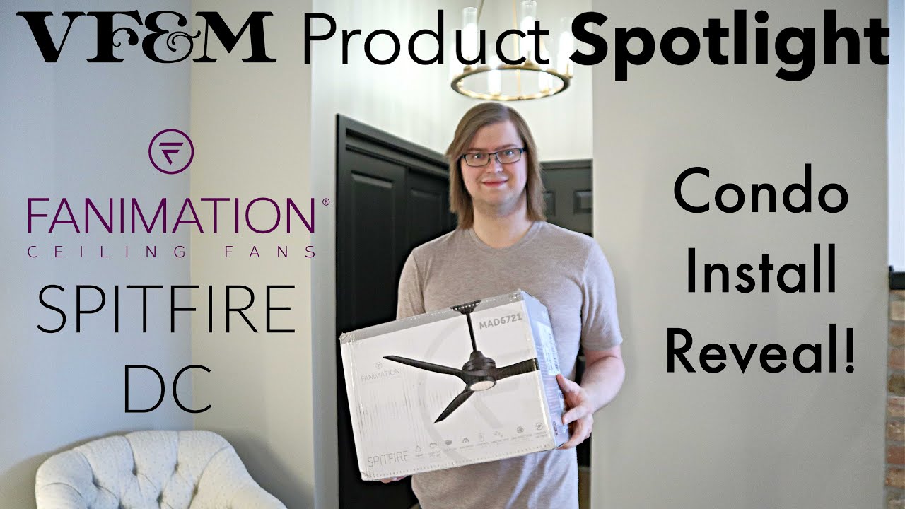 Fanimation Spitfire DC Ceiling Fans For My Condo! | VF&M Product Spotlight