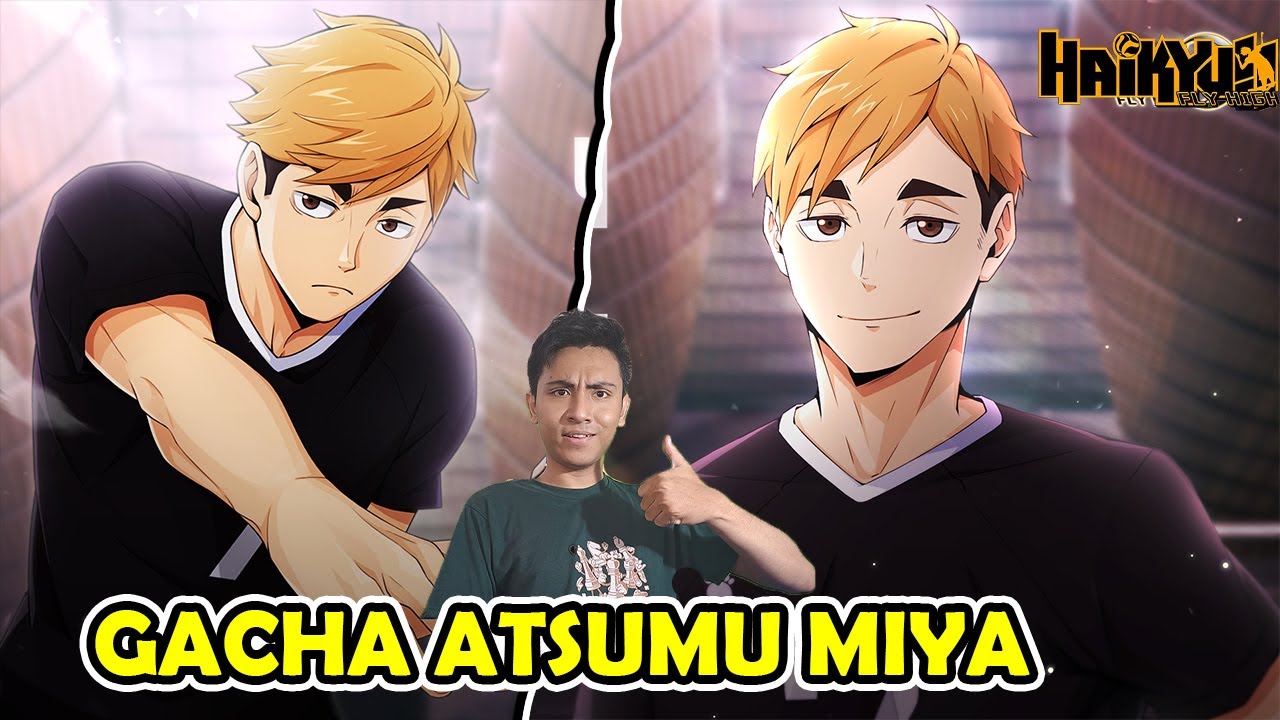 GACHA 19500 DIAMOND UNTUK ATSUMU MIYA !! SETTER TERKUAT DARI INARIZAKI - HAIKYU FLY HIGH