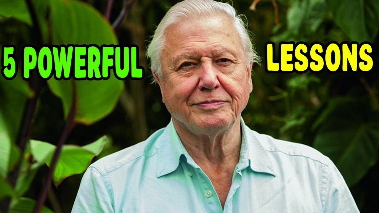 David Attenborough’s Wisdom  5 Life Lessons  Must Know Insights for Everyone