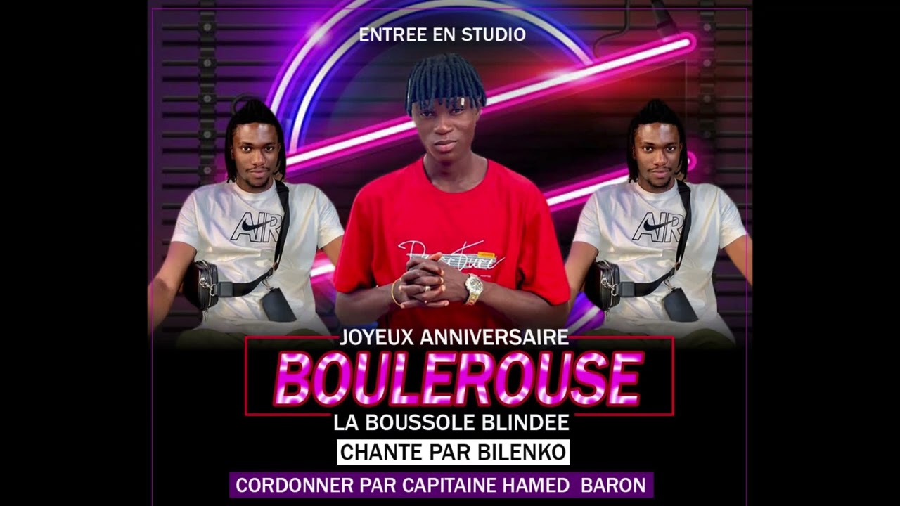 Joyeux anniversaire BOULEROUSE LA BOUSSOLE BLINDÉE - BILENKO MELVEDEV FEAT HAMED LE BARON
