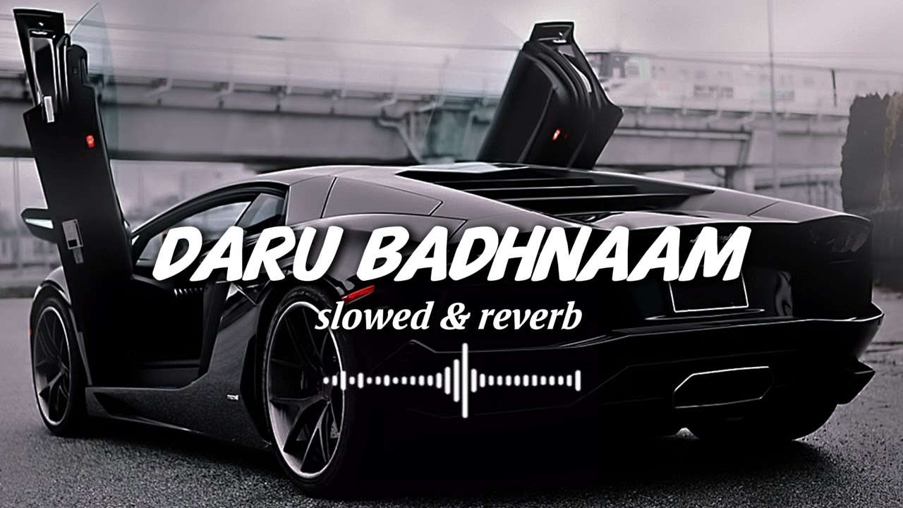 Daru Badhnaam || slowed and reverb song lyrics 