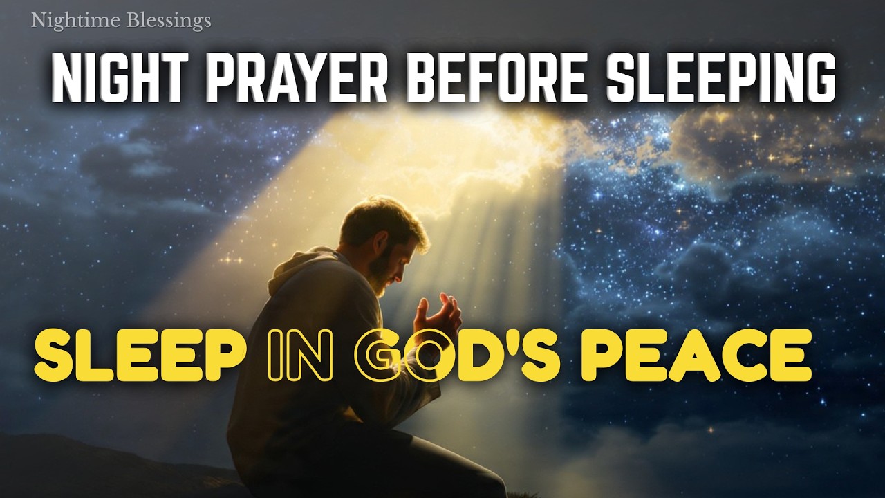 ✅ Before You Sleep Tonight, Pray This | A Powerful Night Prayer for Peace l 🌙✨Nightime Blessings