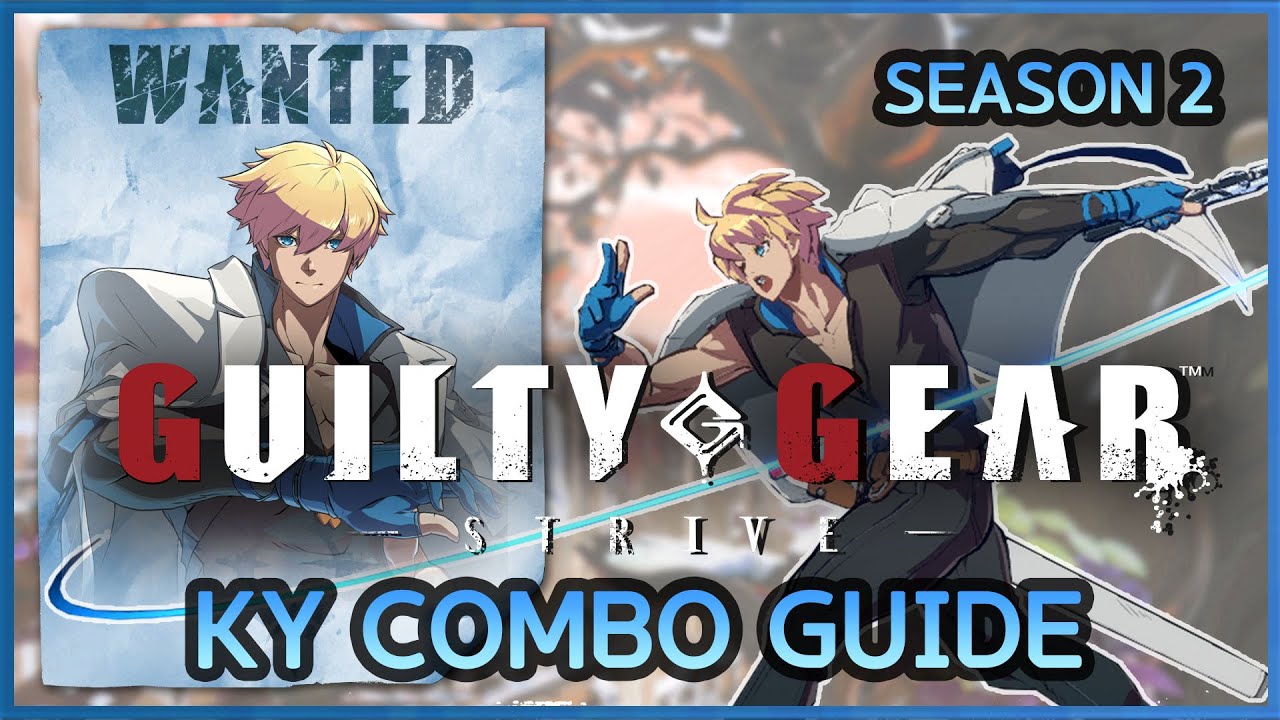 길티기어 카이 콤보 가이드 【GGST KY COMBO GUIDE】