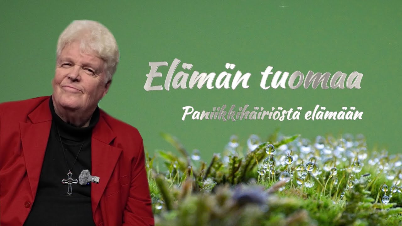 Elämän tuomaa 02 | Paniikkihäiriöstä elämään