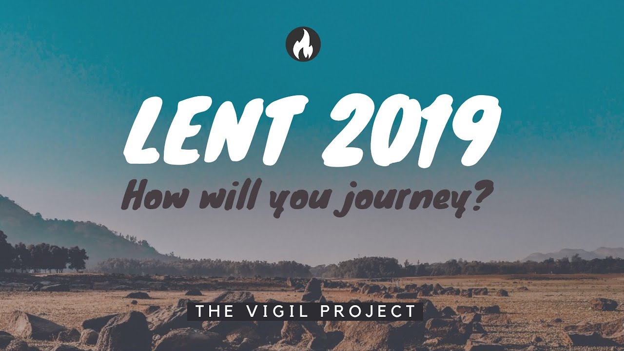Lent 2019 - How Will You Journey Towards Easter?