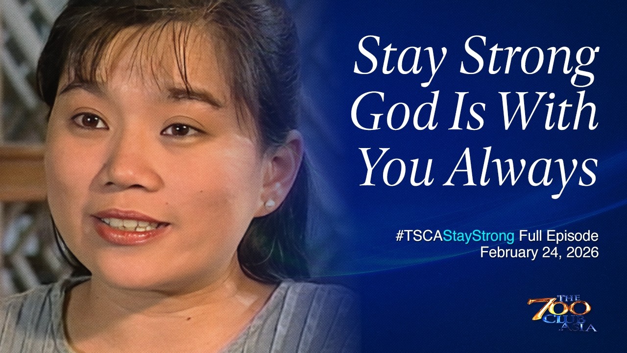 Stay Strong—God Is With You Always | #TSCAStayStrong Full Episode | February 24, 2026