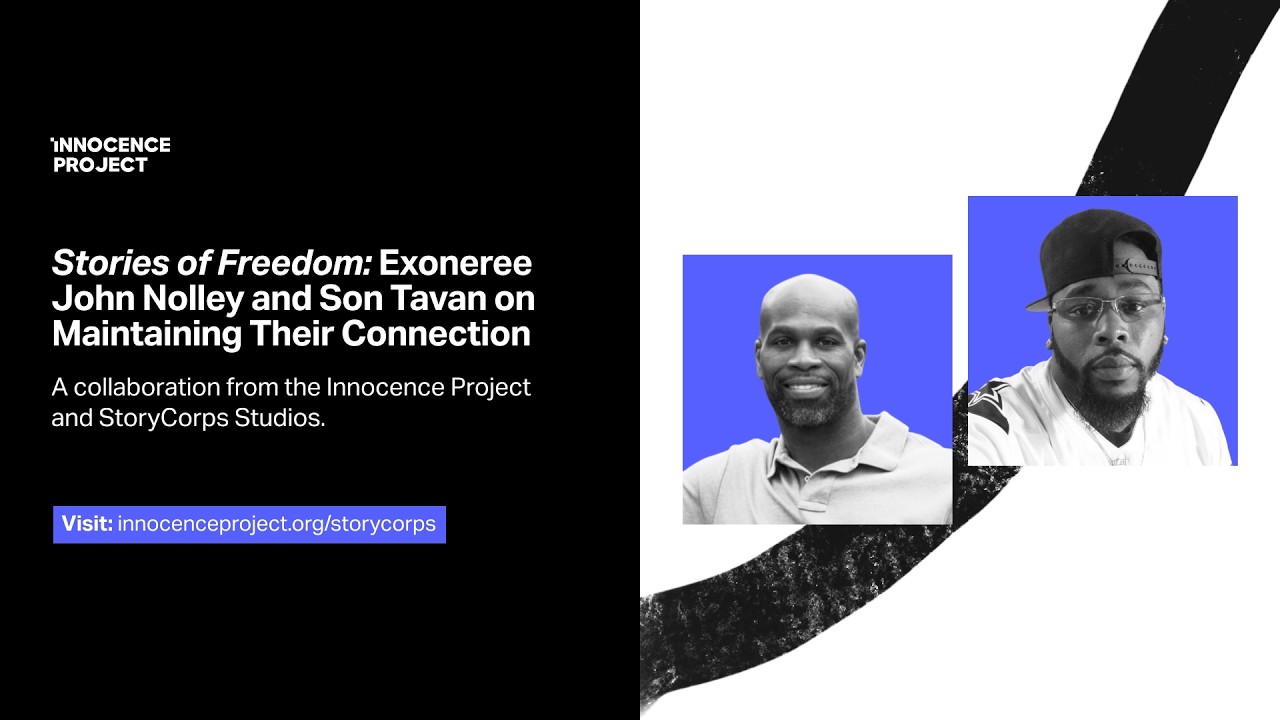 Stories of Freedom: Exoneree John Nolley and Son Tavan on Maintaining Their Connection