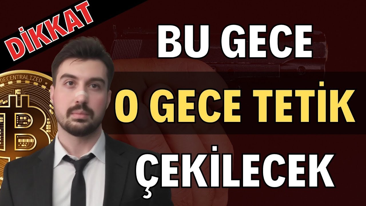 Bu Gece O Gece Her An Tetik &Ccedil;ekilebilir (Bitcoin Altcoin Genel Borsa Analizi)
