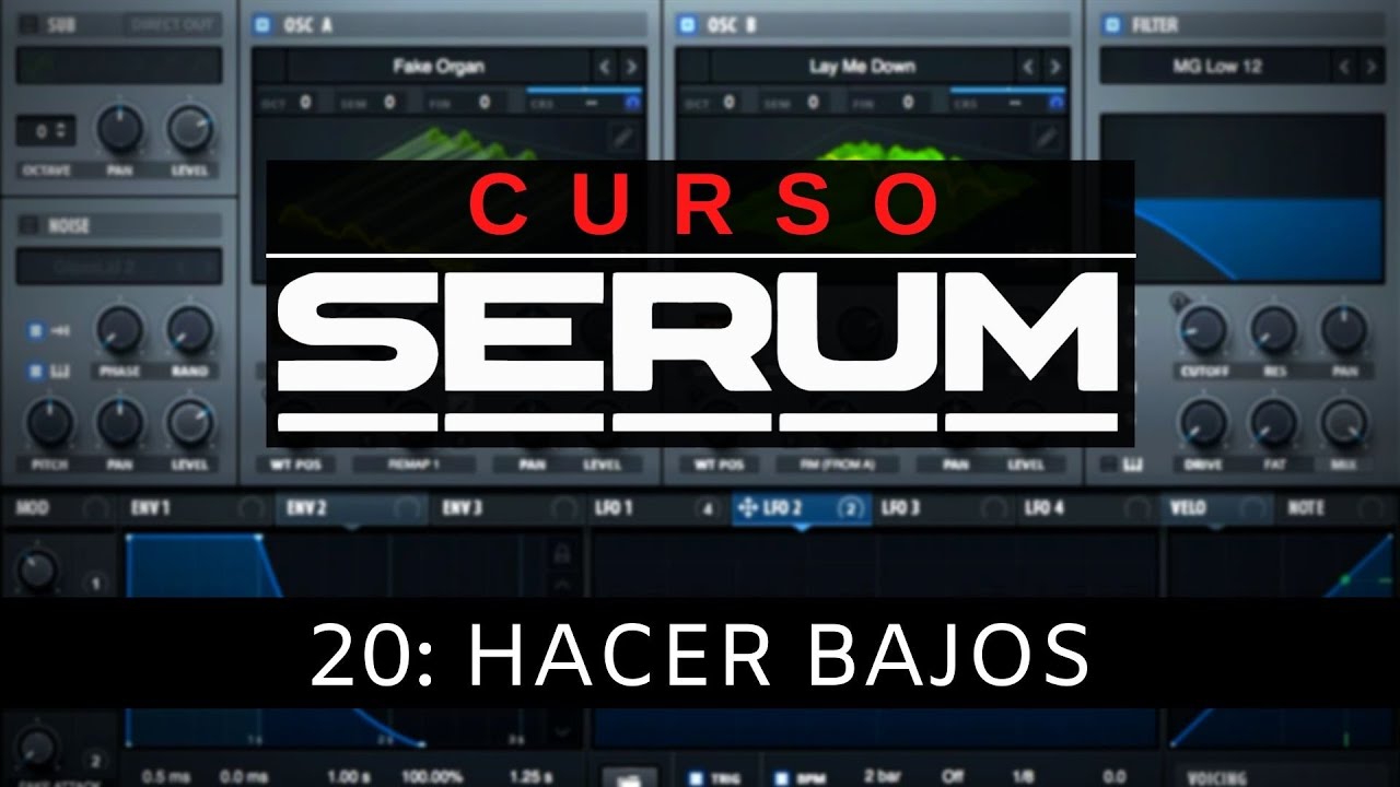 🧪SERUM - #20: Como hacer Bajos [Curso Completo] - Tutorial