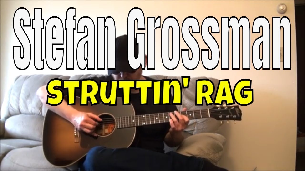 Stefan Grossman - Struttin' Rag - Fingerpicking Guitar Cover