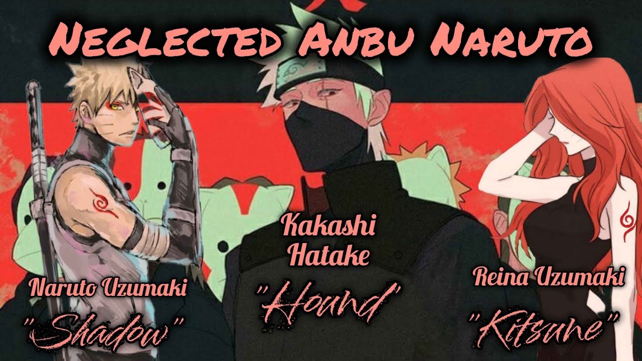 | NTS | Neglected Anbu Naruto | pt. 1 | A tough upbringing | ft. @textingworld897 |