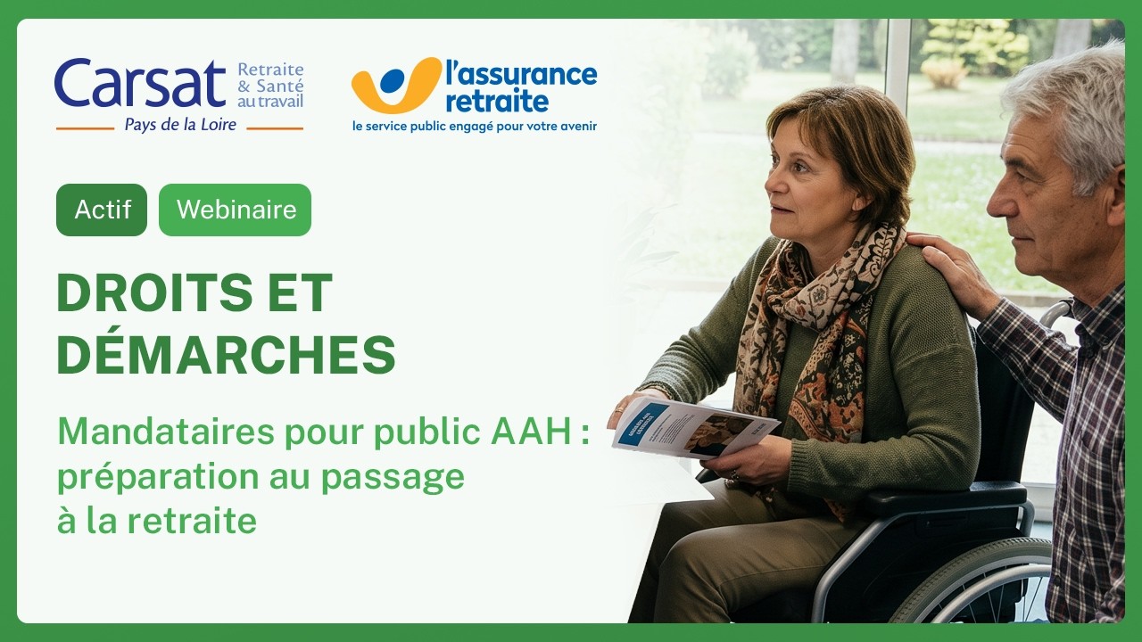 Mandataires pour public AAH – préparation passage à la retraite