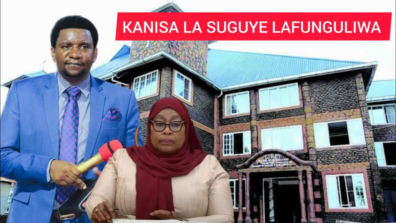 BREAKING NEWS: KANISA LA SUGUYE LAFUNGULIWA | SUGUYE ATOA NENO KWA RAIS SAMIA