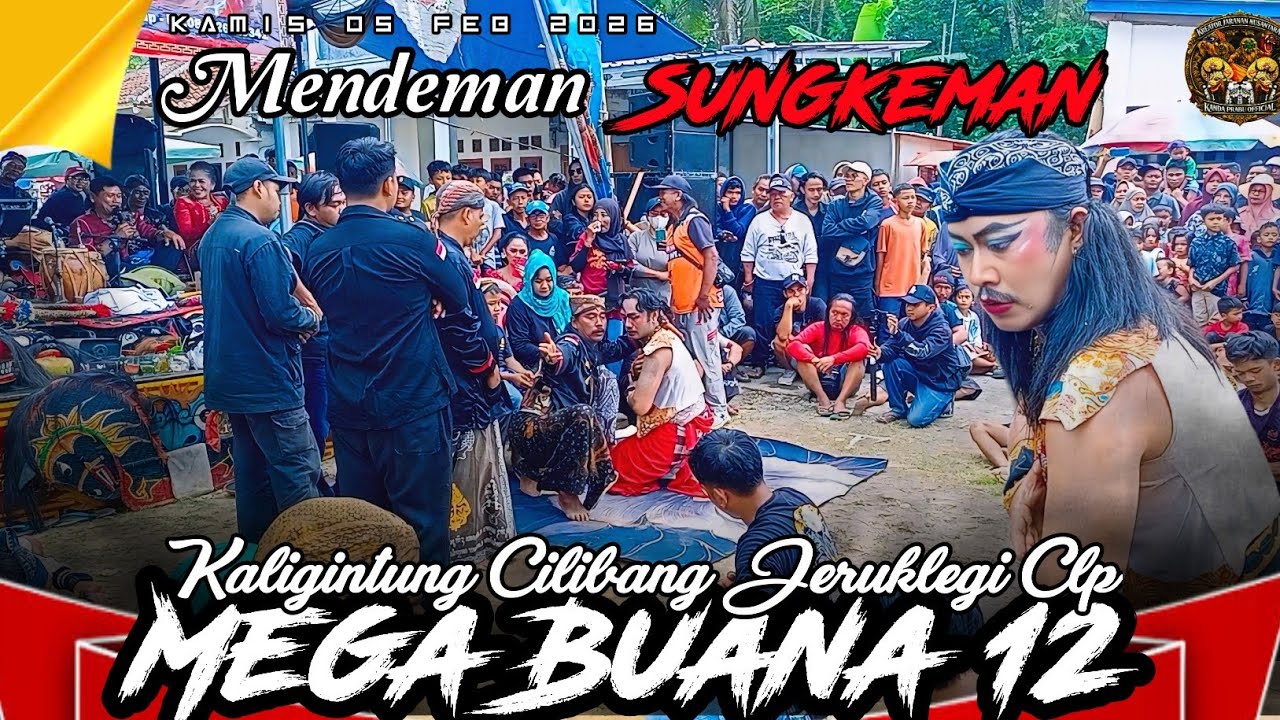 SUNGKEMAN MENDEMAN EBEG MEGA BUANA 12 Balad Terakhir || Kaligintung Cilibang Jeruklegi Cilacap
