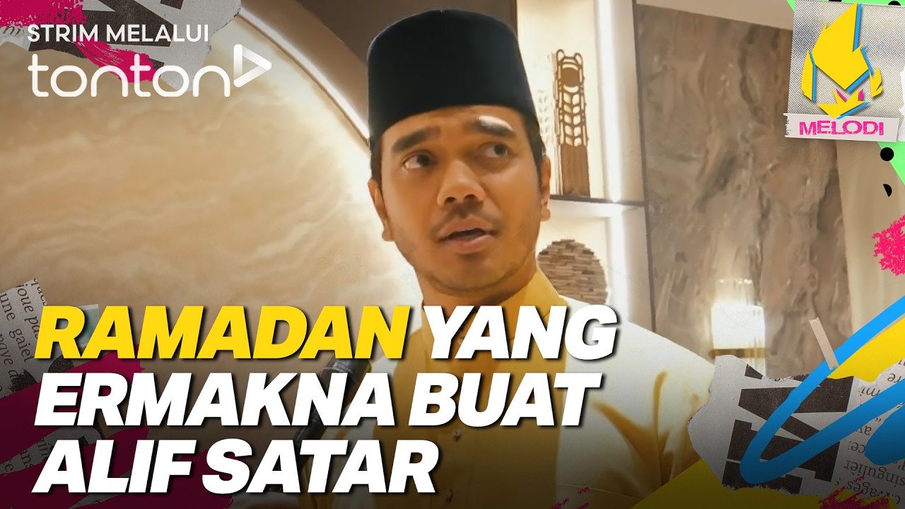 [CLIP] Melodi (5 Mar 2026): Ramadan Yang Bermakna Buat Alif Satar | Tonton