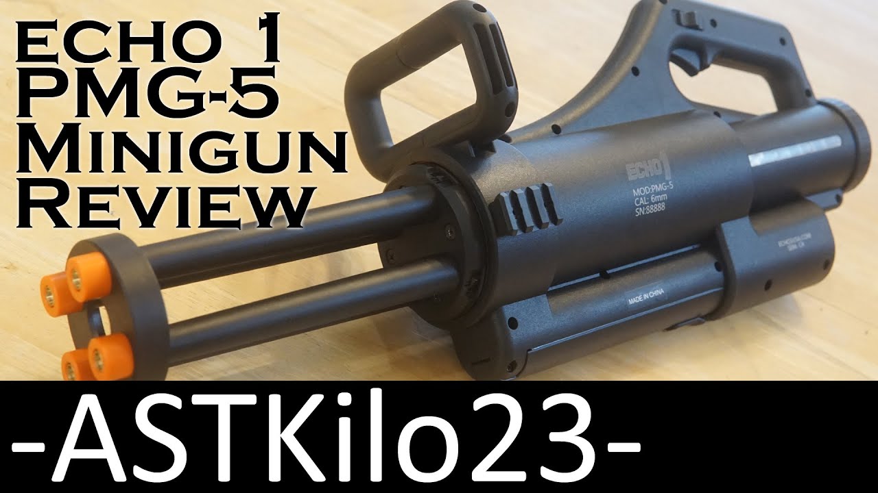 Most Affordable Minigun - Echo 1 PMG-5 Review
