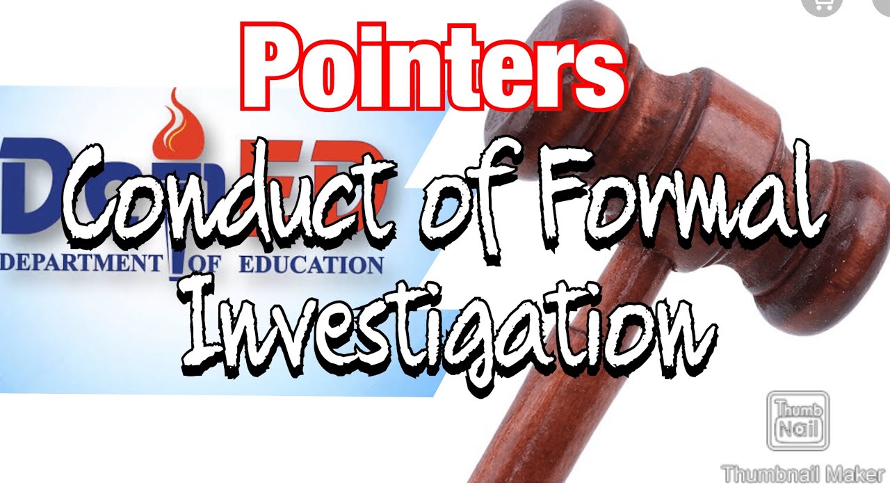Pointers in the Conduct of DepEd Formal Investigations