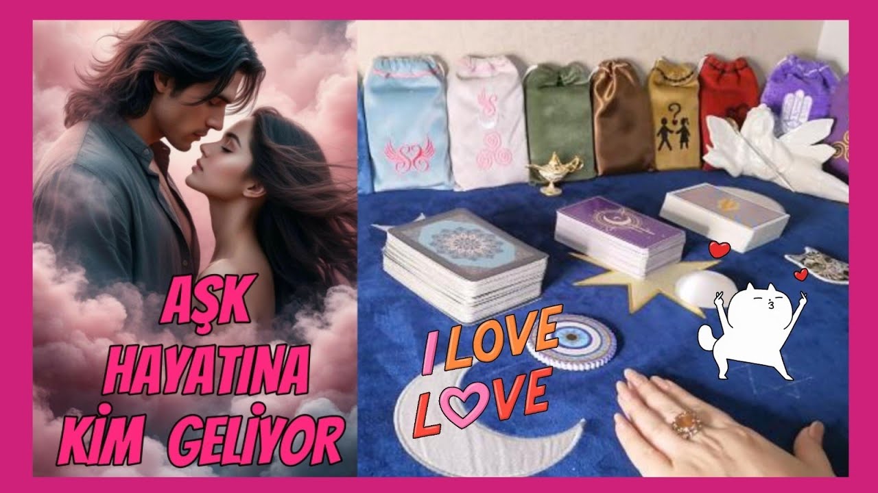AŞK HAYATINA KİM GELİYOR NASIL BİRİSİ OLABİLİR ?