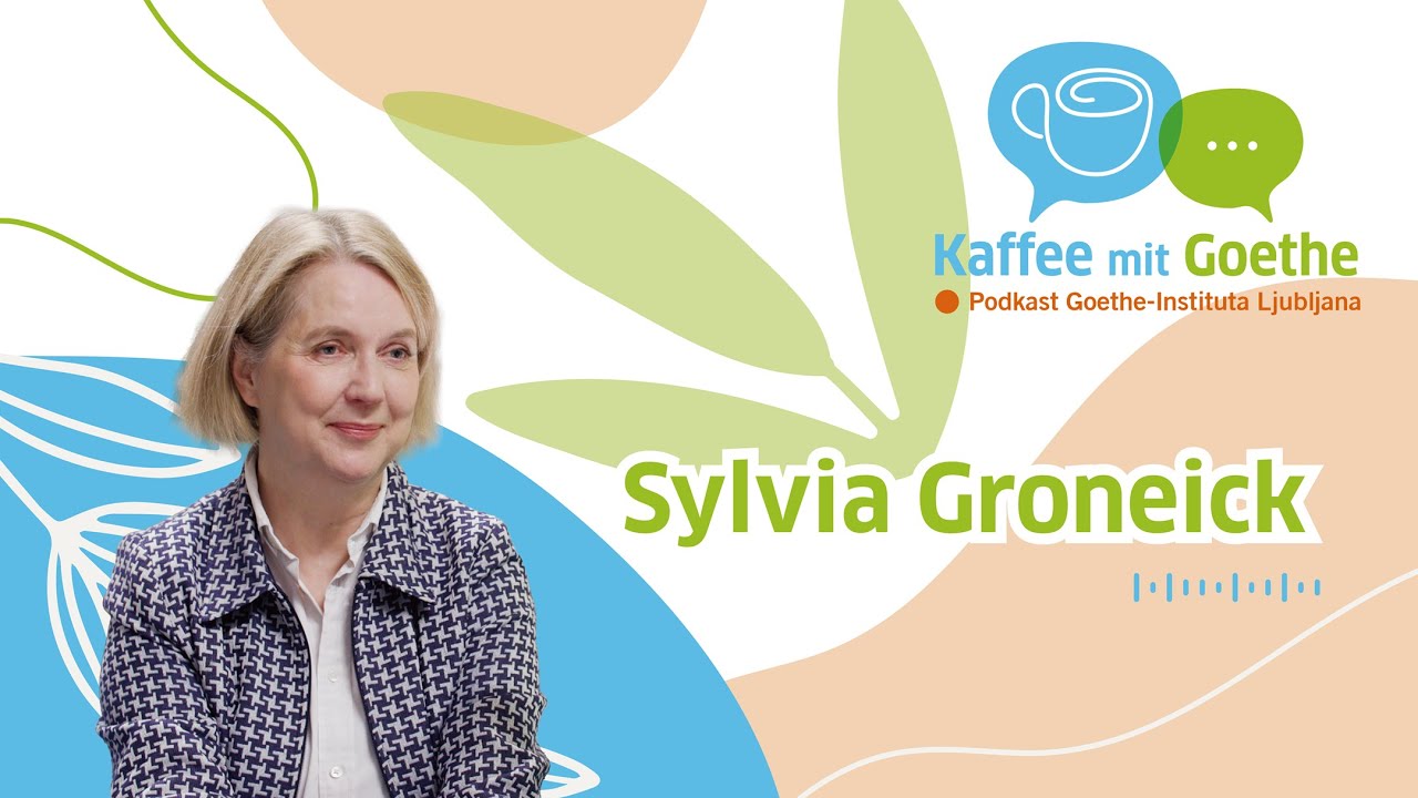 Podkast »Kaffee mit Goethe« | Veleposlanica Sylvia Groneick | Epizoda #3