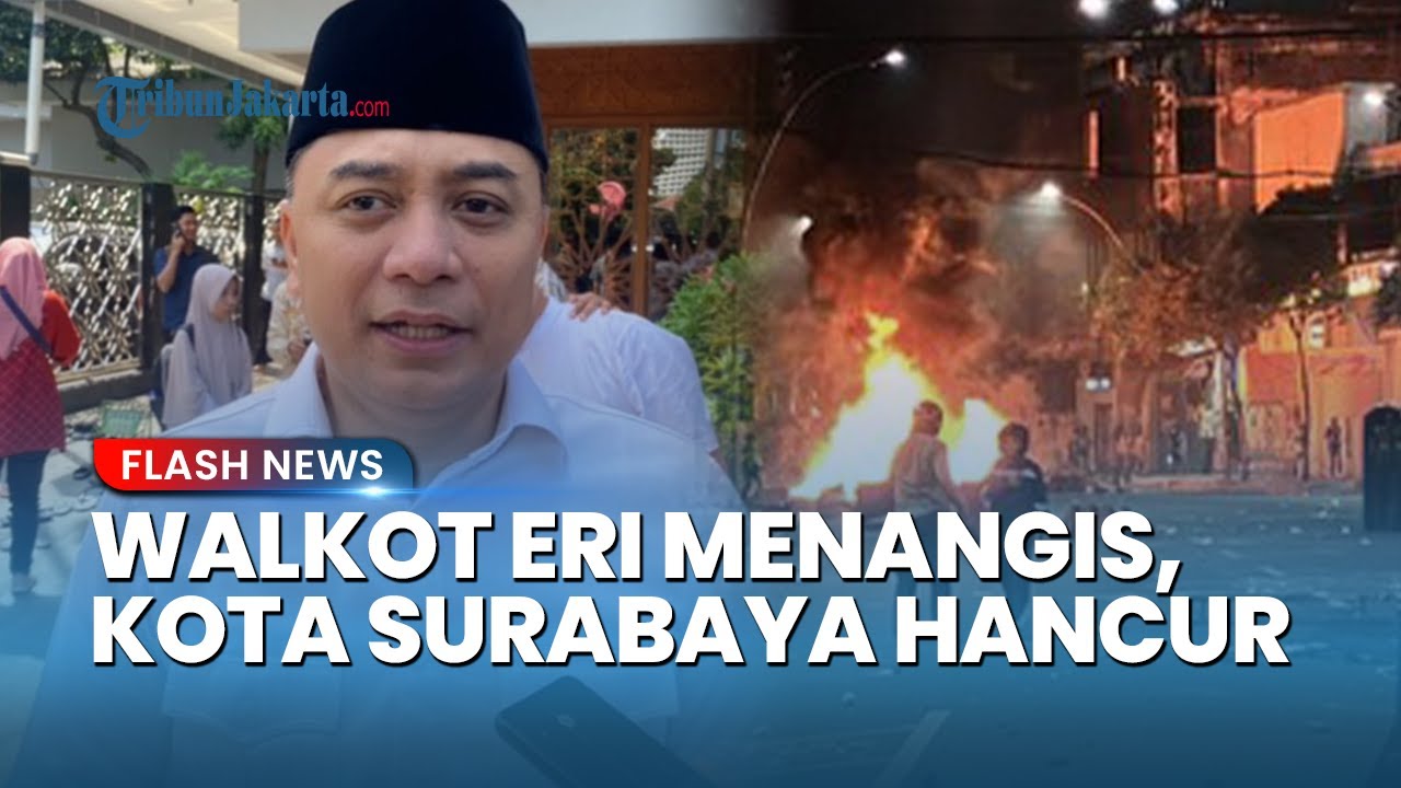 Walkot Surabaya Tak Kuasa Menahan Tangis, Eri Cahyadi Kenang Pengrusakan Akibat Demo di Surabaya