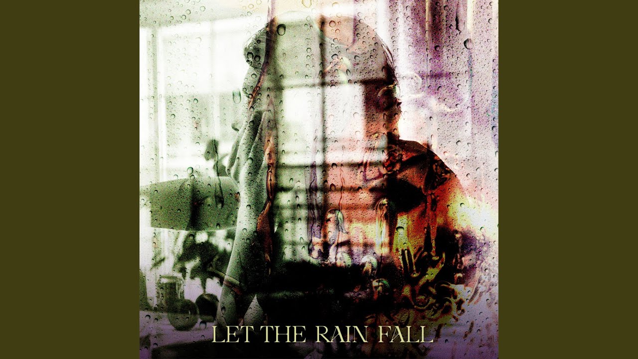 Let The Rain Fall