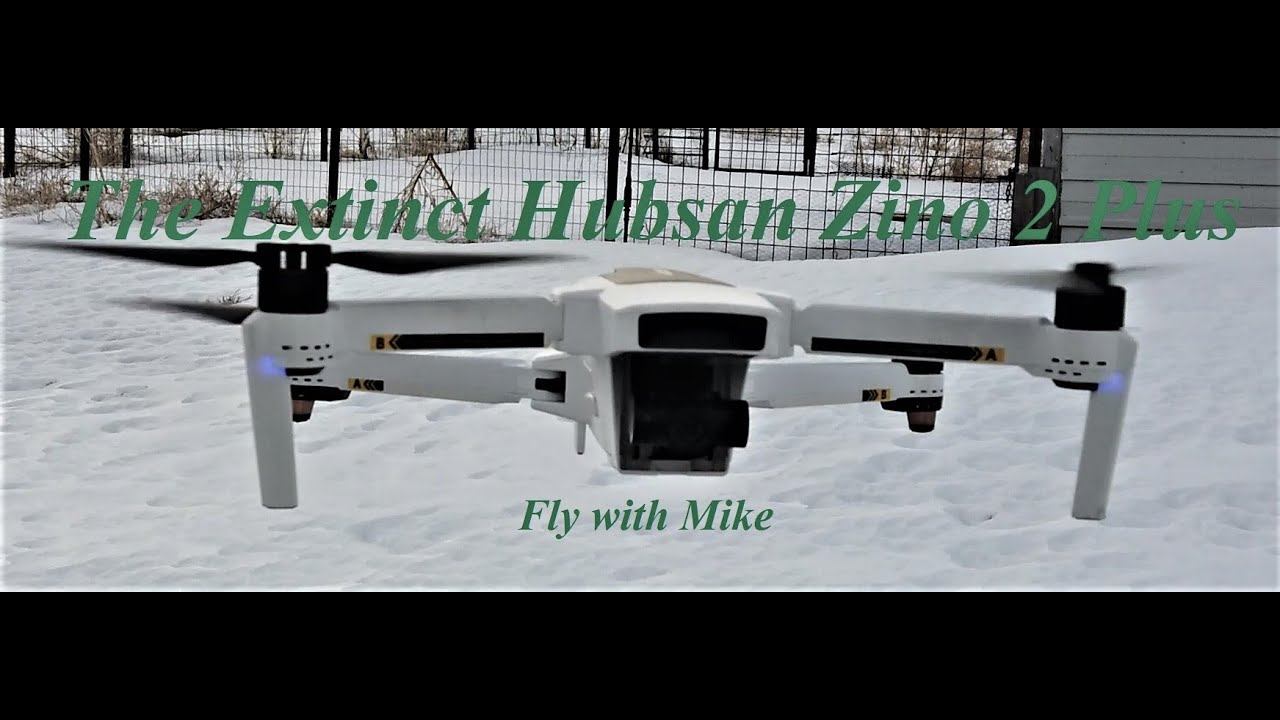 The Extinct Hubsan Zino 2 Plus, Fly with Mike