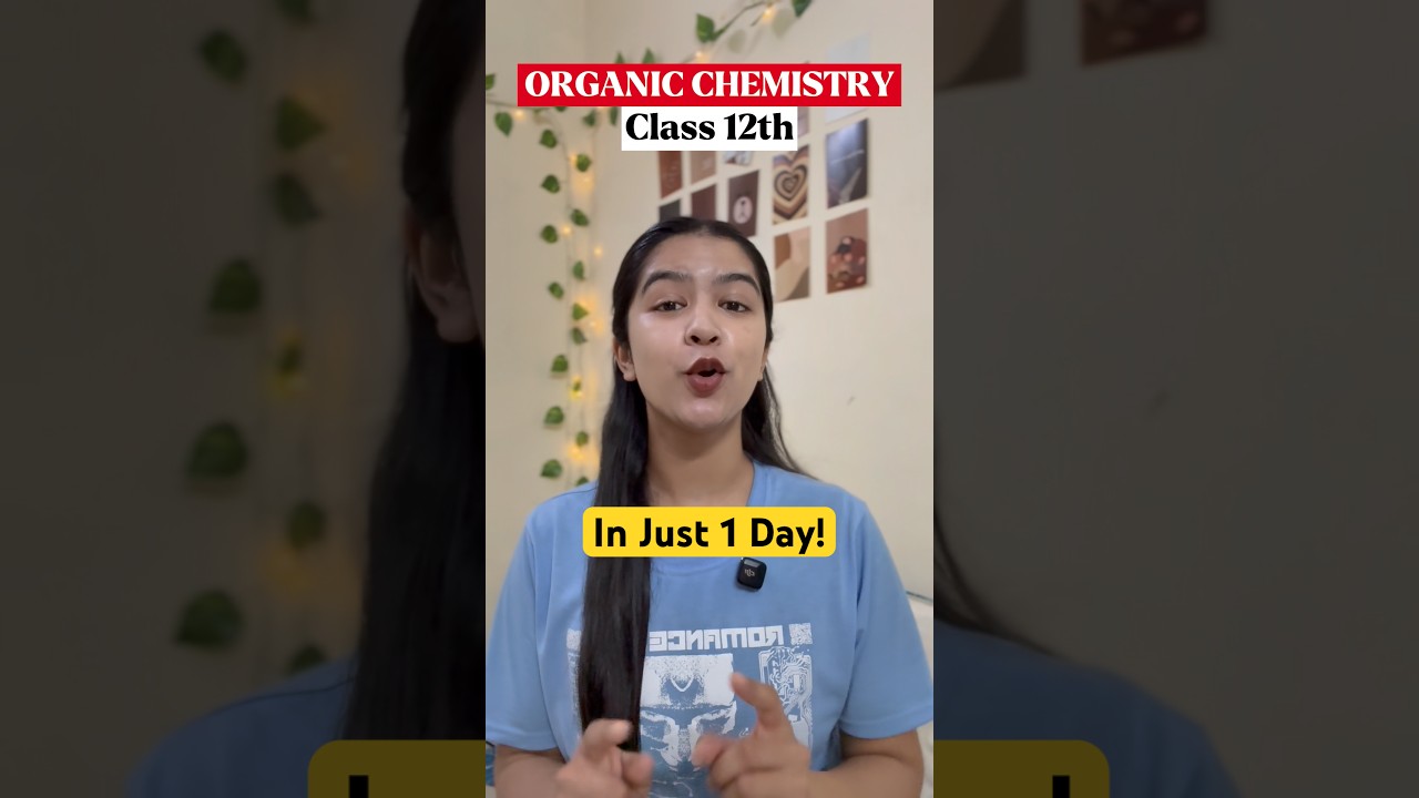 Score Full in Organic Chemistry Class 12 in  1 Day !
