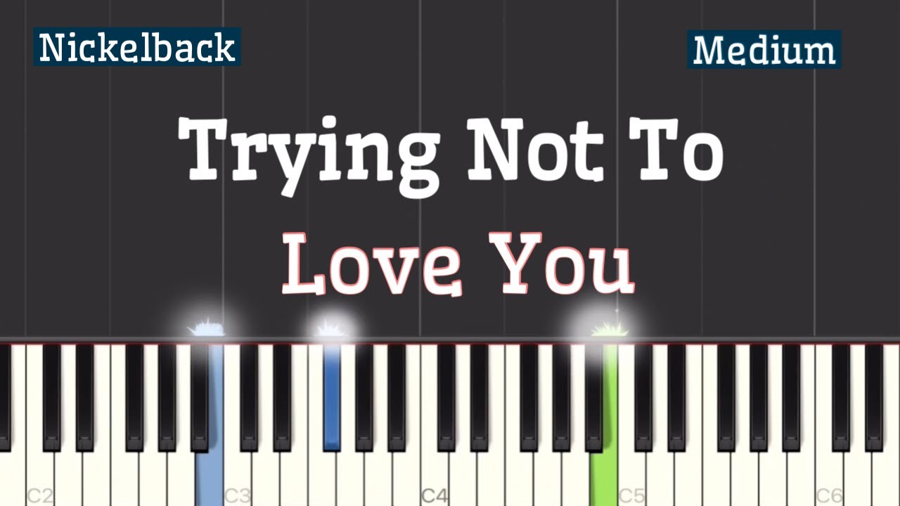 Nickelback - Trying Not To Love You Piano Tutorial | Medium