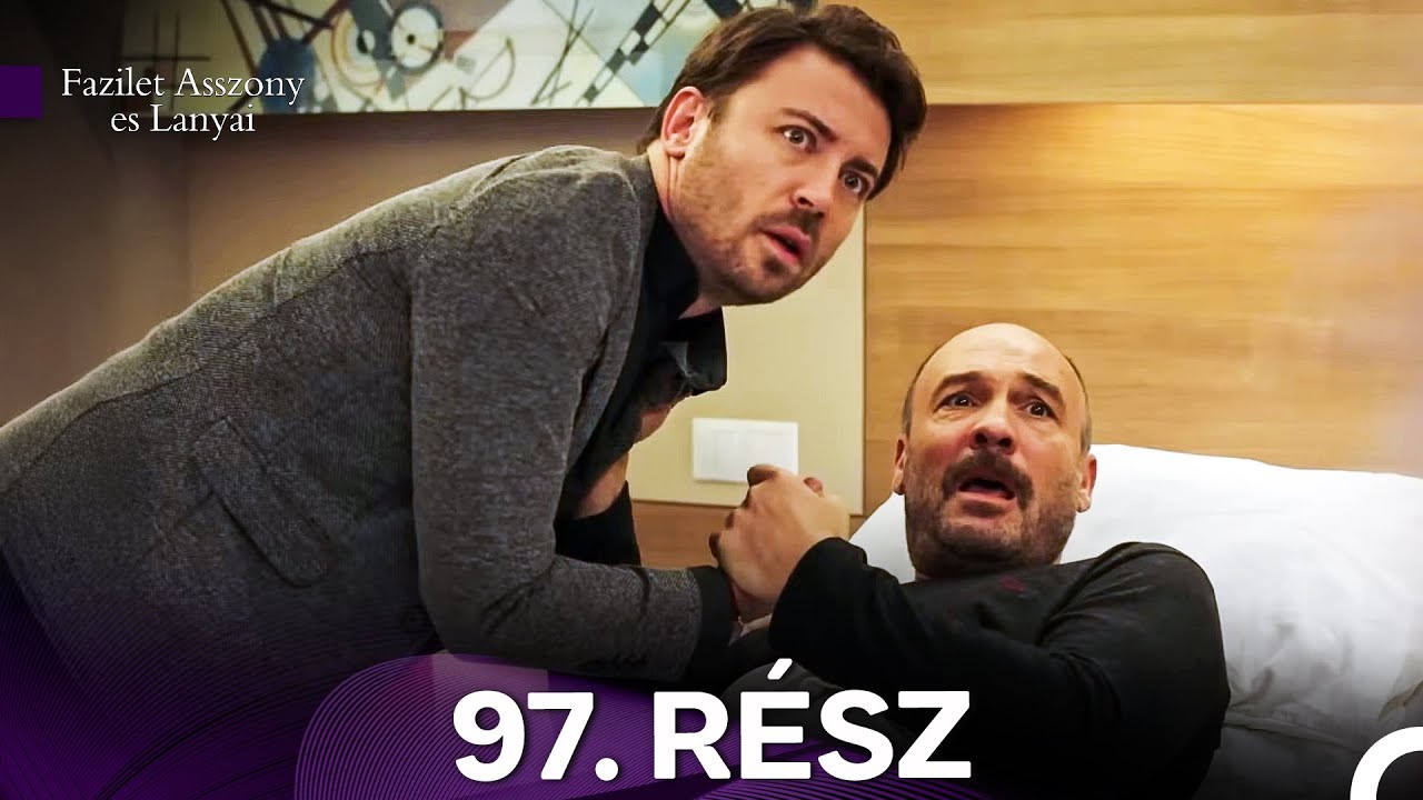 Fazilet Asszony es Lanyai 97. Rész (Magyar Szinkron)
