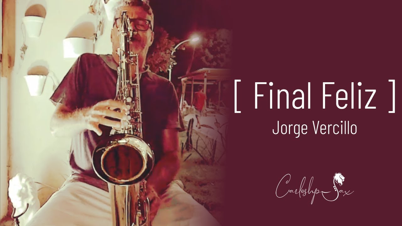 Final Feliz - Jorge Vercillo [cover CarlosHPSax 🎷]