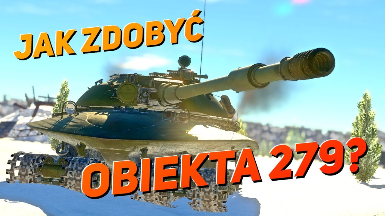 Jak zdobyć Obiekta 279? - Poradnik War Thunder