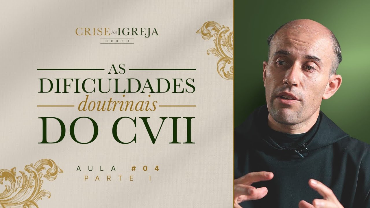 Os Documentos do Conc&iacute;lio Vaticano II - Parte 1 | Curso sobre a Crise na Igreja - Aula 4