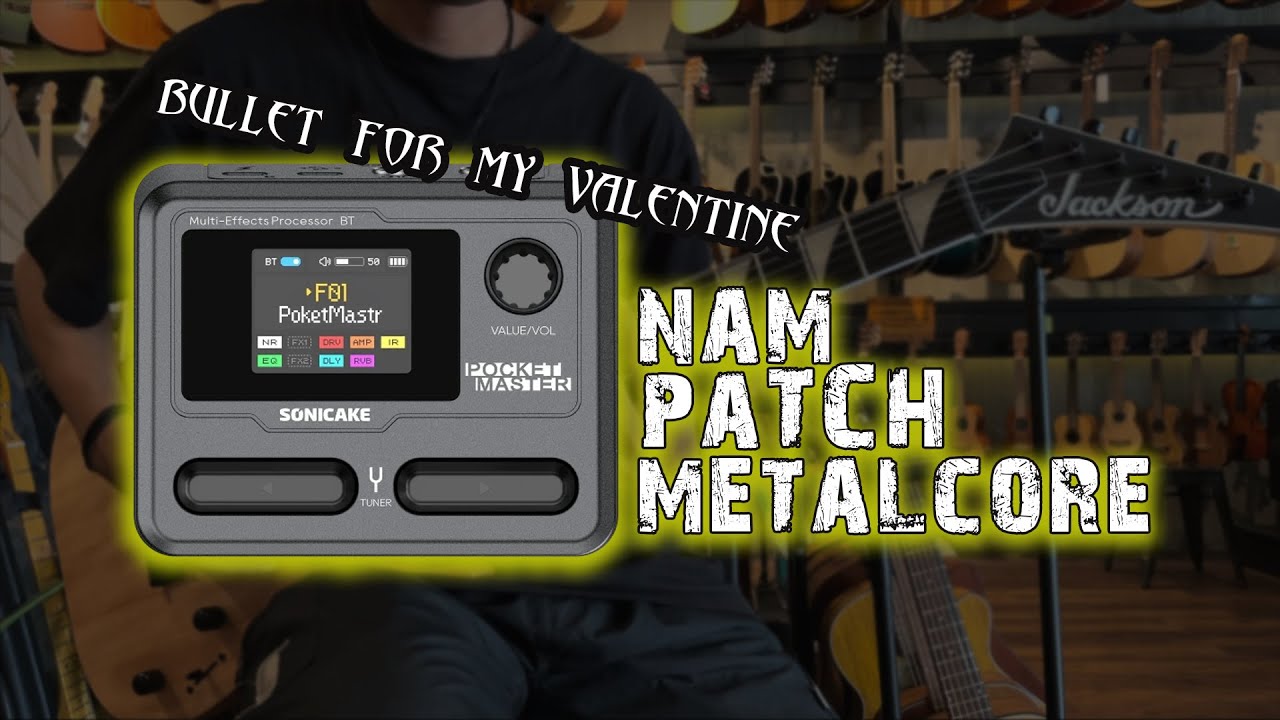 Sonicake Pocket Master Preset Metalcore Bullet For My Valentine Pake NAM file Gojira!!!