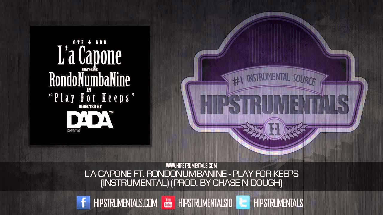L'A Capone Ft. RondoNumbaNine - Play For Keeps [Instrumental] (Prod. By Chase N Dough)