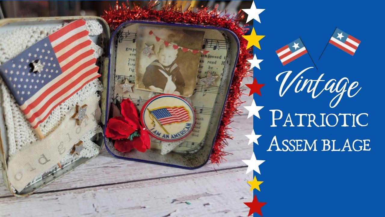 Let's make a Vintage Patriotic Assemblage from an old tin #crafting